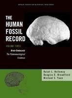 The Human Fossil Record, Volume 3, Brain Endocasts--The Paleoneurological Evidence Volume 3  Edition