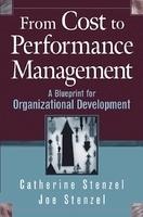 From Cost to Performance Management: A Blueprint for Organizational Development