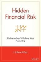 Hidden Financial Risk: Understanding Off-Balance Sheet Accounting 1st Edition