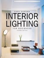 Interior Lighting for Designers, 4th Edition 0004 Edition