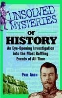 Unsolved Mysteries of History: An Eye-Opening Investigation Into the Most Baffling Events of All Time