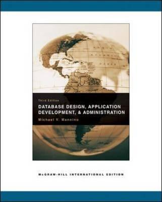 Database Design, Application Development, and Administration. Michael V. Mannino [Michael V. Mannino]