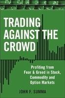 Trading Against the Crowd: Profiting from Fear and Greed in Stock, Futures and Options Markets