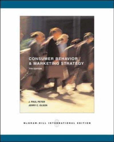 Consumer Behavior and Marketing Strategy: By J. Paul Peter, Jerry C. Olson (Mcgraw-Hill/Irwin Series in Marketing) [J. Paul Peter, Jerry C. Olson]