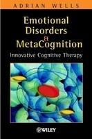 Emotional Disorders and Metacognition: Innovative Cognitive Therapy