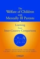 The Welfare of Children with Mentally Ill Parents: Learning from Inter-Country Comparisons 1st Edition