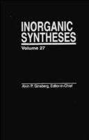 Inorganic Syntheses, Volume 27 Volume 27 Edition