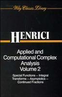 Applied and Computational Complex Analysis, Volume 2, Special Functions-Integral Transforms- Asymptotics-Continued Fractions