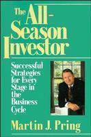 The All-Season Investor: Successful Strategies for Every Stage in the Business Cycle