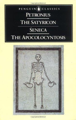 The Satyricon and The Apocolocyntosis of the Divine Claudius (Penguin Classics)