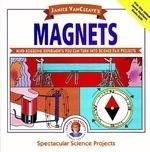 Janice VanCleave's Magnets: Mind-Boggling Experiments You Can Turn Into Science Fair Projects