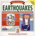 Janice VanCleave's Earthquakes: Mind-Boggling Experiments You Can Turn Into Science Fair Projects