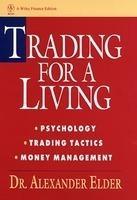 Trading for A Living: Psychology, Trading Tactics, Money Management (H/B), 290 Pages 1st Edition