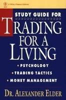 Study Guide for Trading for a Living: Psychology, Trading Tactics, Money Management, 208 Pages 1st Edition