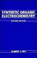 Synthetic Organic Electrochemistry, 2nd Edition 0002 Edition