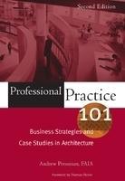 Professional Practice 101: Business Strategies and Case Studies in Architecture