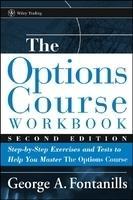 The Options Course Workbook: Step-By-Step Exercises and Tests to Help You Master the Options Course