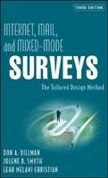 Internet, Mail, and Mixed-Mode Surveys: The Tailored Design Method, 3rd Edition 3rd  Edition