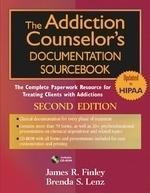 The Addiction Counselor's Documentation Sourcebook: The Complete Paperwork Resource for Treating Clients with Addictions [With CDROM]