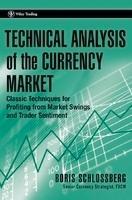 Technical Analysis of the Currency Market: Classic Techniques for Profiting from Market Swings and Trader Sentiment