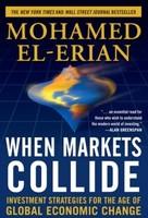 When Markets Collide: Investment Strategies for the Age of Global Economic Change