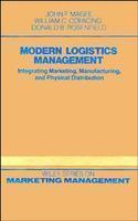 Modern Logistics Management: Integrating Marketing, Manufacturing and Physical Distribution