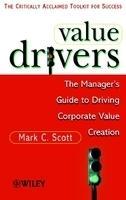 Value Drivers: The Manager's Guide for Driving Corporate Value Creation, Mass Market 2nd Revised edition Edition