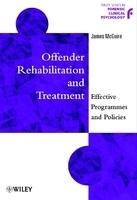 Offender Rehabilitation and Treatment: Effective Programmes and Policies to Reduce Re-offending