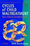Cycles of Child Maltreatment: Facts, Fallacies and Interventions
