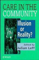 Care in the Community: Illusion or Reality?