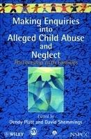 Making Enquiries into Alleged Child Abuse and Neglect: Partnership with Families New edition Edition