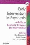 Early Intervention in Psychosis: A Guide to Concepts, Evidence and Interventions