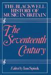 The Blackwell History of Music in Britain: The Seventeenth Century, Volume 3