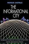 The Informational City: Economic Restructuring and Urban Development