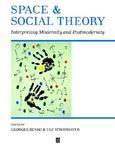 Space and Social Theory: Geographic Interpretations of Postmodernity