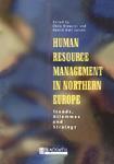 Human Resource Management in Northern Europe: Trends, Dilemmas and Strategy