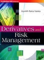 Derivatives and Risk Management, Jayanth Rama Varma 