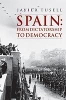 Spain: From Dictatorship to Democracy: 1939 to the Present