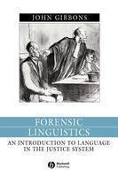 Forensic Linguistics: An Introduction to Language in the Justice System