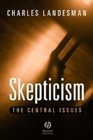 Skepticism: The Central Issues