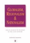 Globalism, Regionalism and Nationalism: Asia in Search of Its Role in the 21st Century