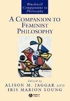 A Companionto Feminist Philosophy 1st Edition