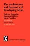 Architecture and Dynamics of Developing Mind: Experiential Structuralism As a Frame for Unifying Cognitive Development Theories