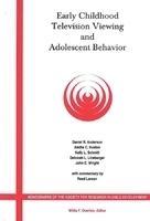 Early Childhood Television Viewing and Adolescent Behavior: Monographs of the Society for Research in Child Development, Volume 66, No. 1