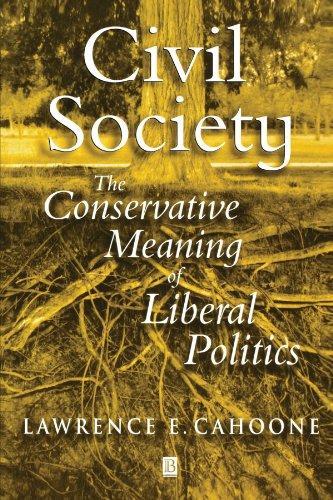 Civil Society: The Conservative Meaning of Liberal Politics