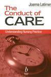The Conduct of Care: Understanding Nursing Practce