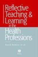 Reflective Teaching and Learning in the Health Professions: Action Research in Professional Education