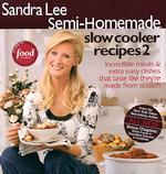 Sandra Lee Semi-Homemade Slow Cooker Recipes 2