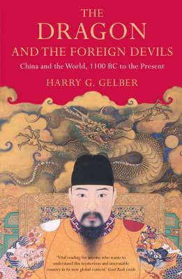 The Dragon and the Foreign Devils: China and the World, 1100 BC to the Present