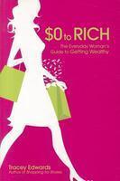 $0 to Rich: The Everyday Woman's Guide to Getting Wealthy